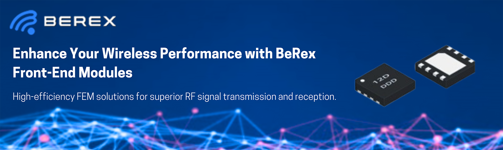 BeRex: Enhance Your Wireless Performance with BeRex Front-End Modules
